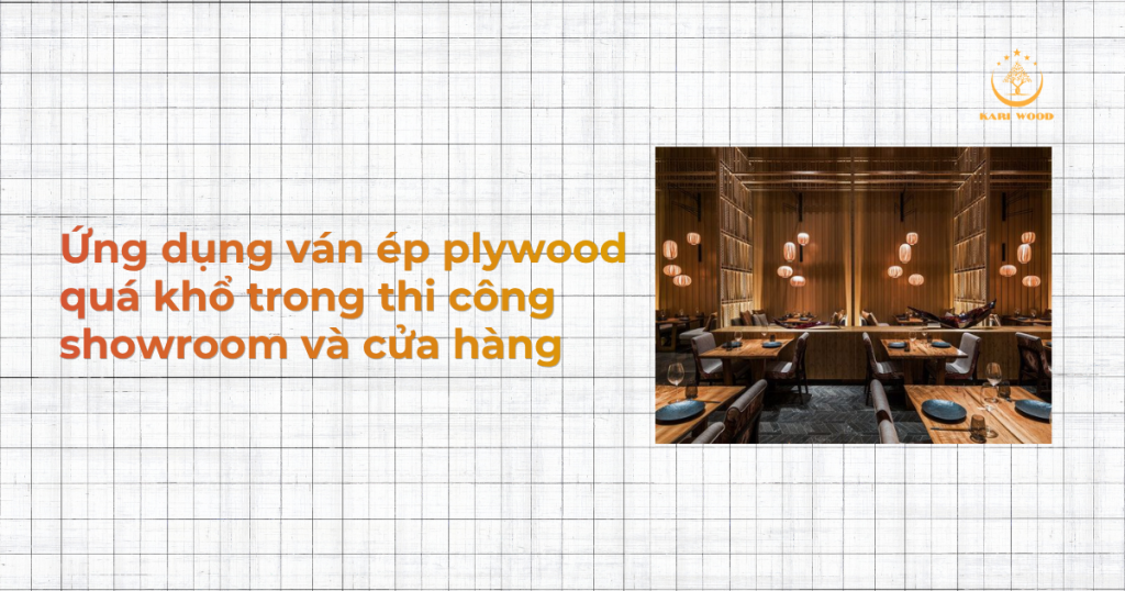 Ứng dụng ván ép plywood quá khổ trong thi công showroom và cửa hàng