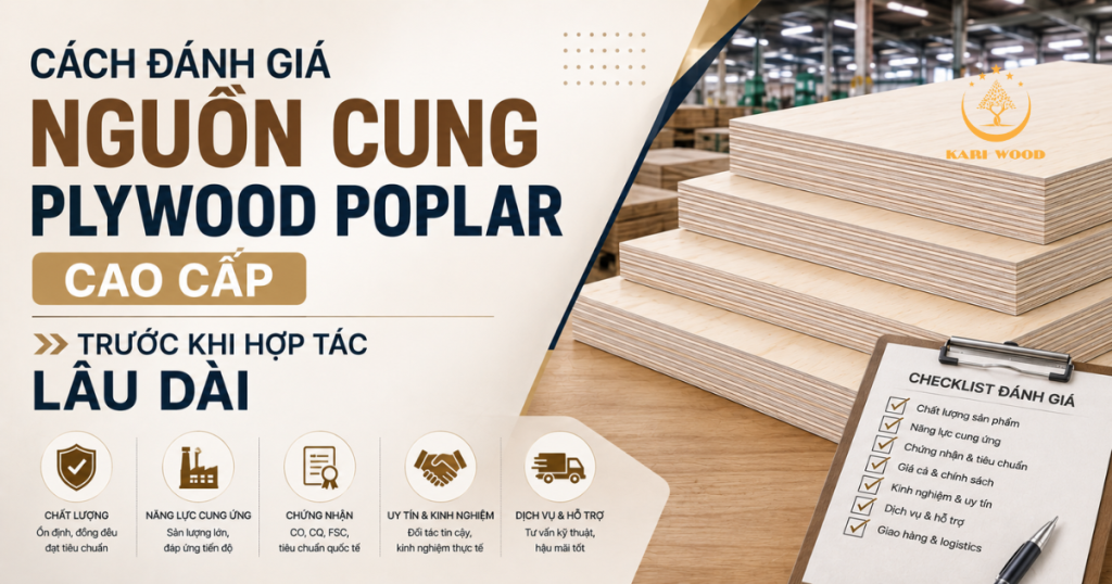 Cách đánh giá nguồn cung plywood poplar cao cấp trước khi hợp tác lâu dài